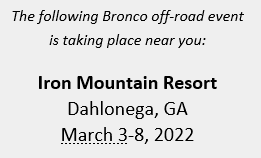 Ford Bronco Email invite: Exclusive Bronco Off-Road Drive @  Iron Mountain Resort, Dahlonega, GA [March 3-8] 1644593815832