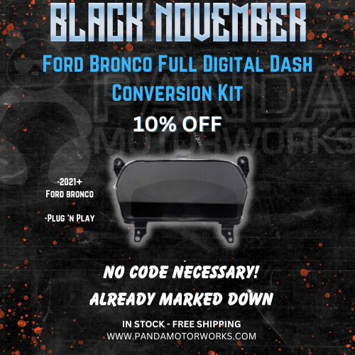 Ford Bronco Black F̶r̶i̶d̶a̶y̶ November Sales at Panda Motorworks! BN Digital Dash