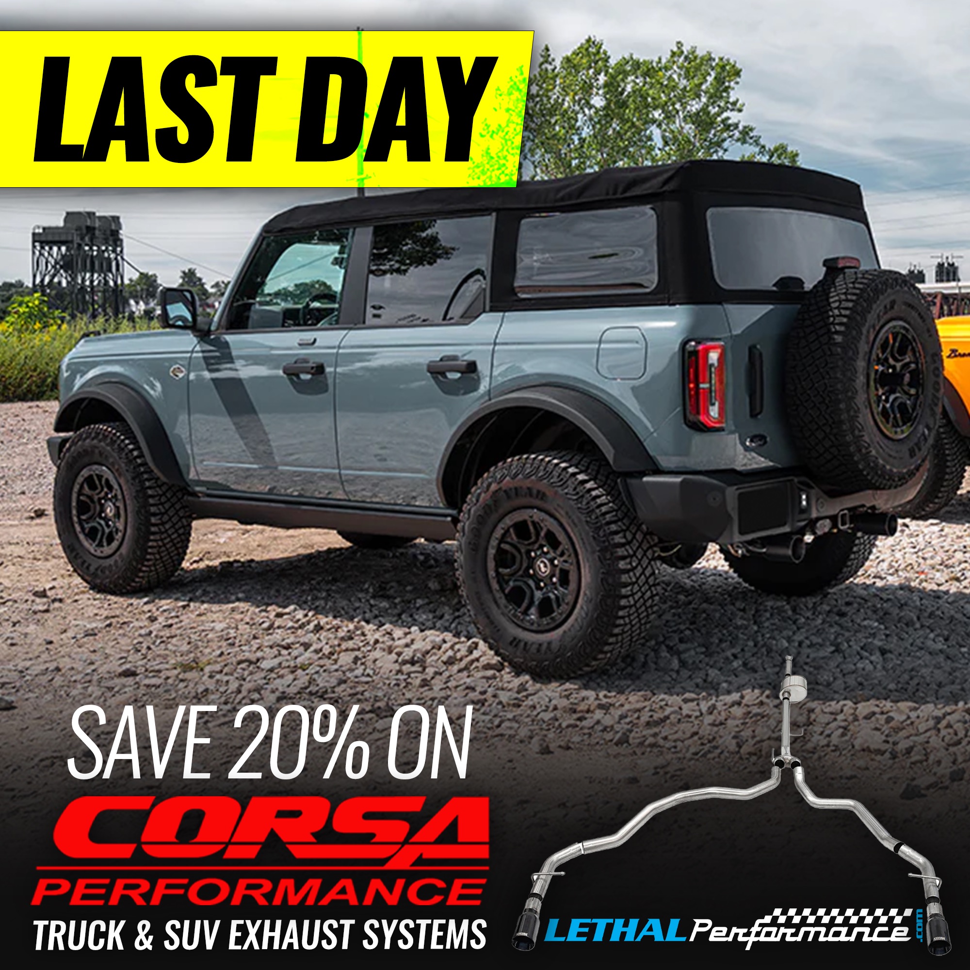 Ford Bronco Labor Day Sales START NOW at Lethal Performance!! last day corsa bronco