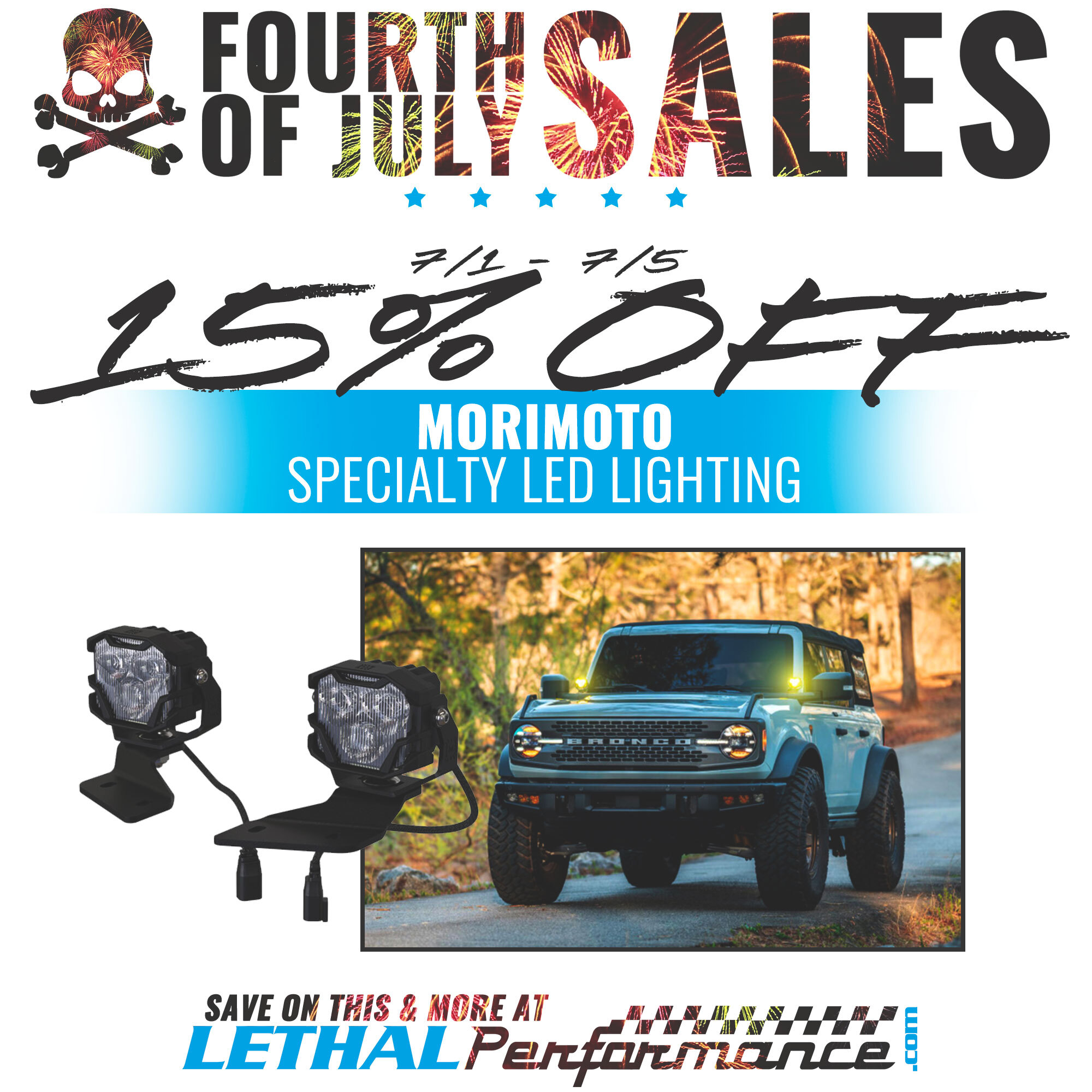 Ford Bronco 4th of July SALES kick off today!! Site-wide, Lethal Performance Drag Packs & MORE!!! morimoto_bronco