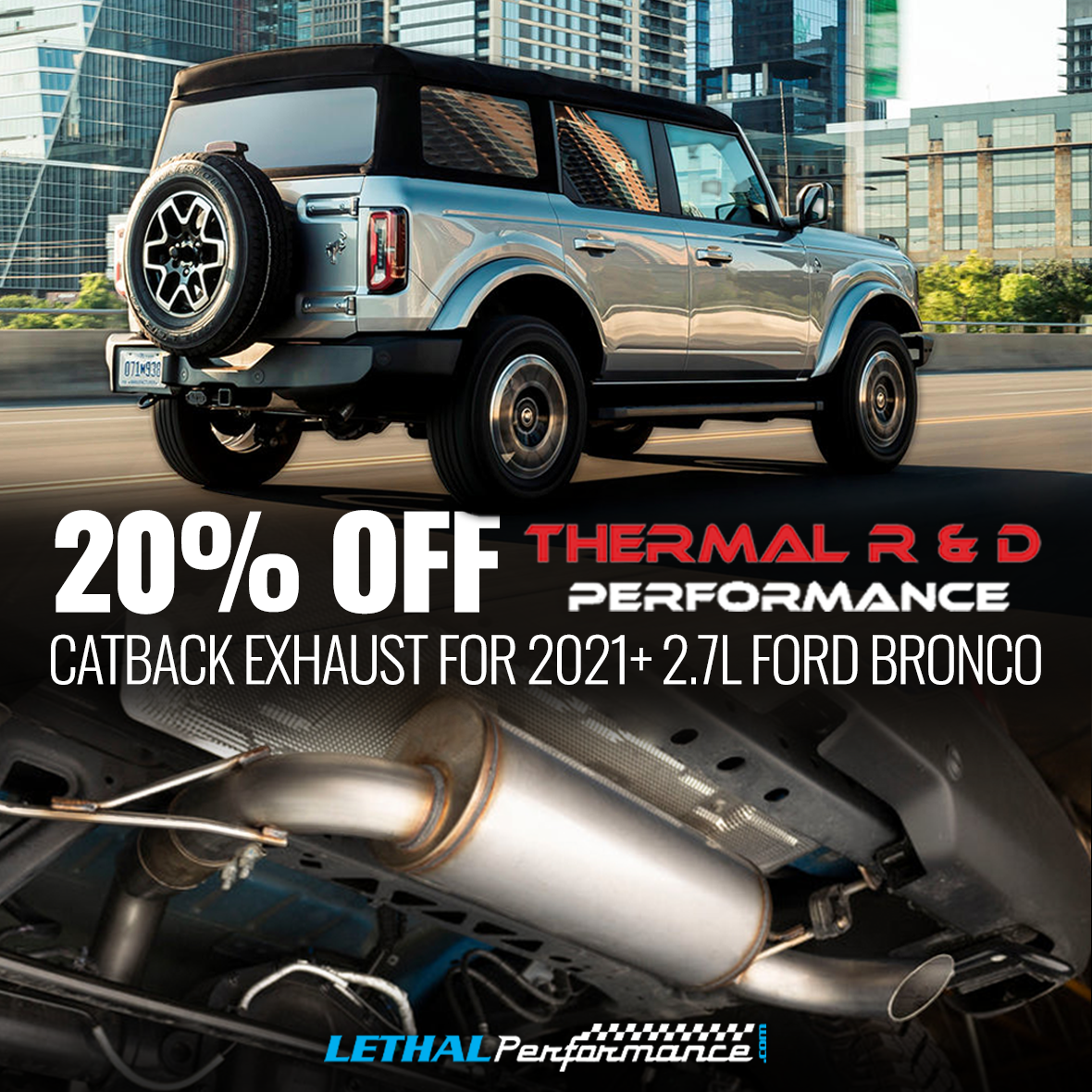 Ford Bronco Thermal R&D - 20% off at Lethal Performance thermal r&d bronco