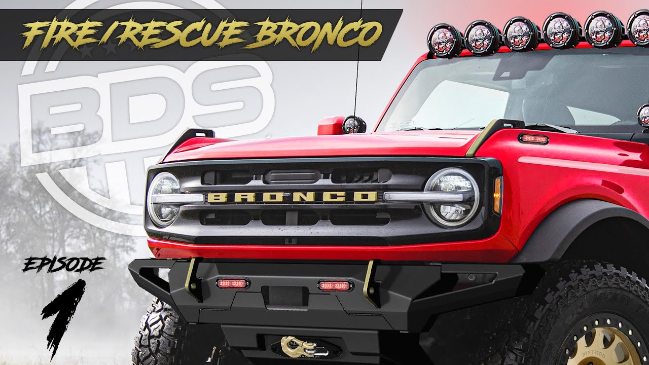 BDS SEMA "Fire Rescue" Bronco Build Preview - Episode 1 | Bronco6G ...